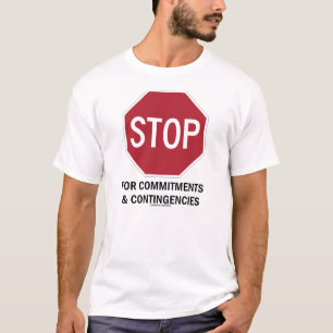 Stoppen Sie für Verpflichtungen u. Möglichkeiten T-Shirt