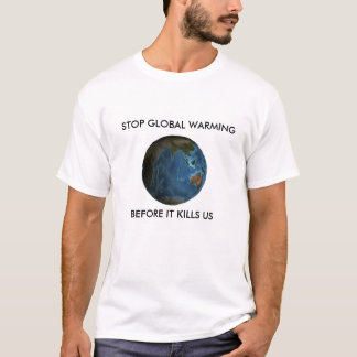 Stoppen Sie globale Erwärmung T-Shirt