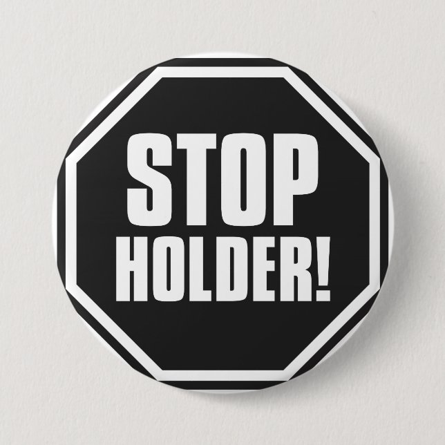 Stoppen Sie Halter! Button (Vorderseite)