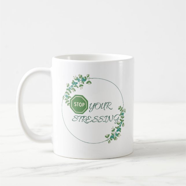 Stoppen Sie Ihre Stress, grüne Inspirationskaffee- Kaffeetasse (Links)