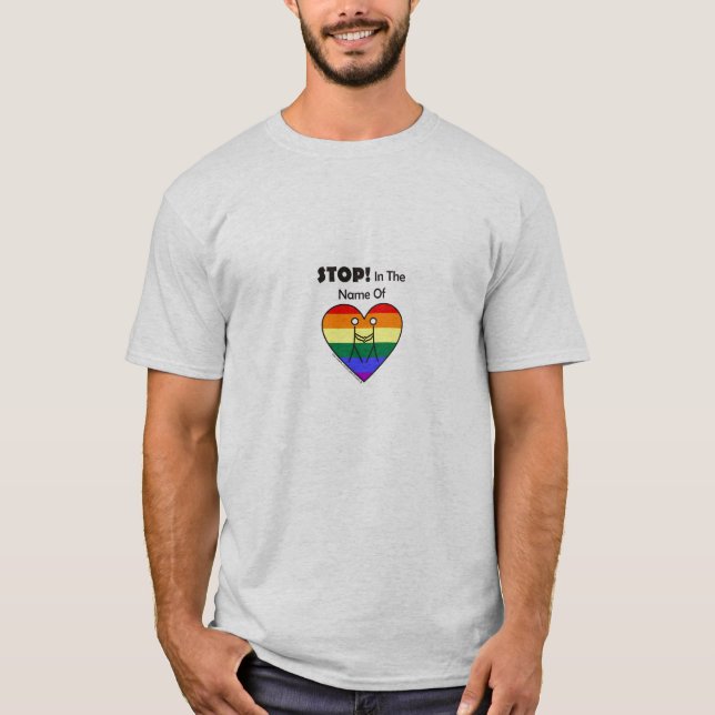 Stoppen Sie im Namen der Liebe! T-Shirt (Vorderseite)