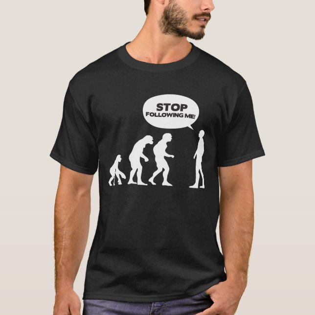 Stoppen Sie, mir zu folgen! T-Shirt (Vorderseite)