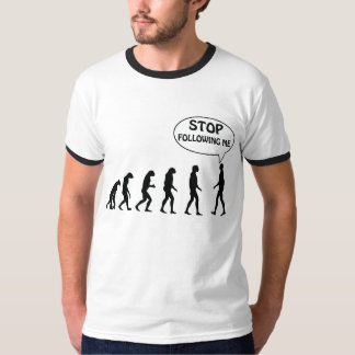 Stoppen Sie, mir zu folgen T-Shirt