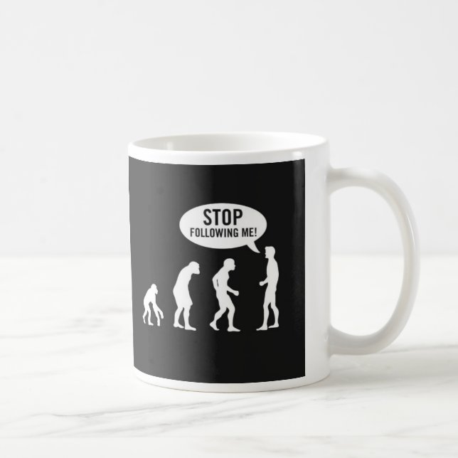 stoppen Sie, mir zu folgen! Tasse (Rechts)