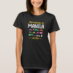 Stoppen Sie nach Manila Wir Full Philippines Verke T-Shirt