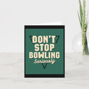 Stoppen Sie nicht den Bowling Motivierend Strike S Karte