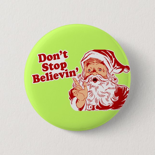 Stoppen Sie nicht, Weihnachten zu glauben Button (Vorderseite)