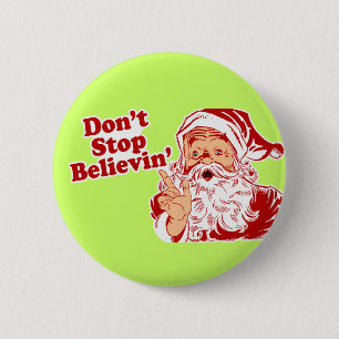 Stoppen Sie nicht, Weihnachten zu glauben Button