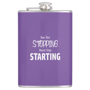 Stoppen Sie nie, hören Sie nie auf zu starten Flachmann