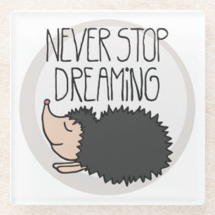 Stoppen Sie nie zu träumen Glasuntersetzer