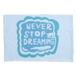 Stoppen Sie niemals die Träume eines hellblauen Pi Kissenbezug