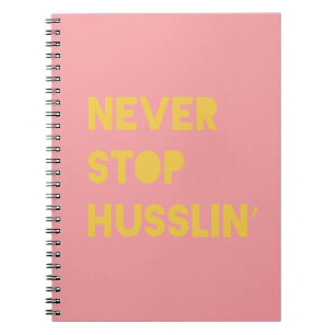 Stoppen Sie niemals Husslin Inspirierend Zitate Ro Notizblock