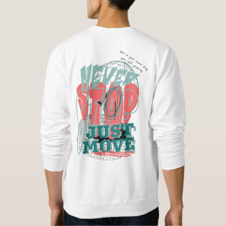 Stoppen Sie niemals Motivierend Typografie-T - Shi Sweatshirt