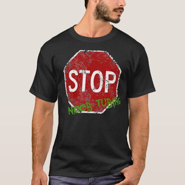 Stoppen Sie Noob Schläuche T-Shirt (Vorderseite)