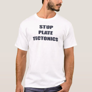 Stoppen Sie Plattentektonik T-Shirt