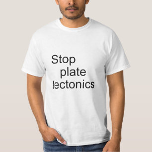 Stoppen Sie Plattentektonik T-Shirt