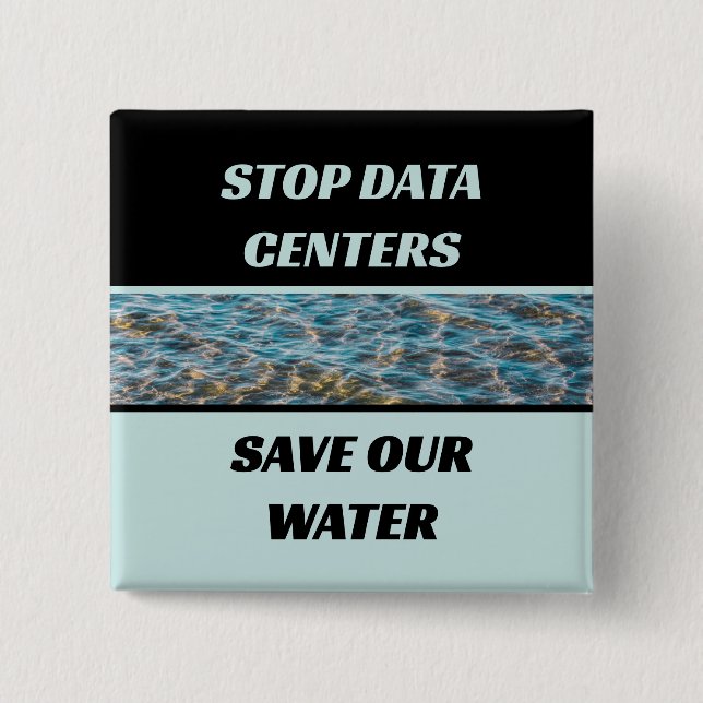 Stoppen Sie Rechenzentren, retten Sie unser Wasser Button (Vorderseite)