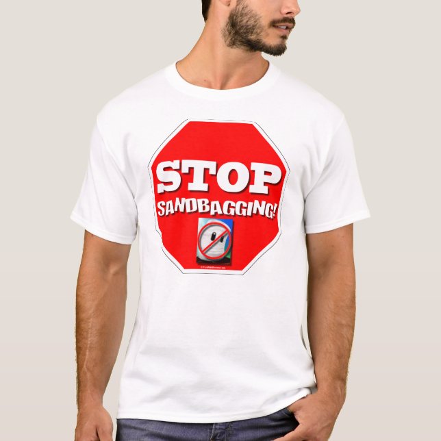 Stoppen Sie Sandbagging! T-Shirt (Vorderseite)