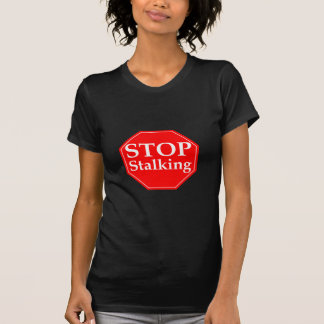 Stoppen Sie sich anzupirschen T-Shirt