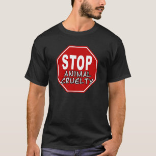 Stoppen Sie Tiergrausamkeit T-Shirt