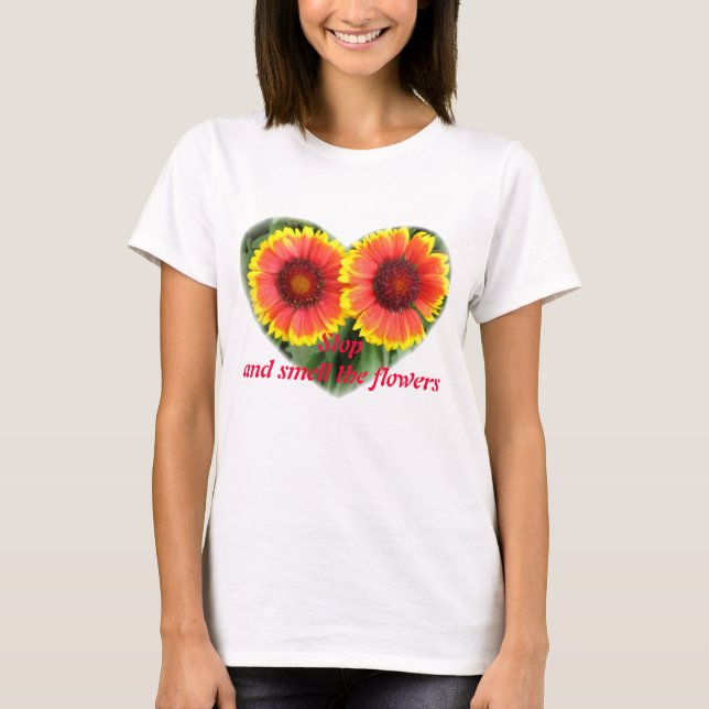Stoppen Sie u. riechen Sie die Blumen T-Shirt (Vorderseite)