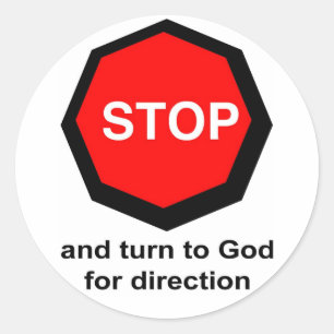 Stoppen Sie und wenden Sie sich an Gott für die Ri Runder Aufkleber