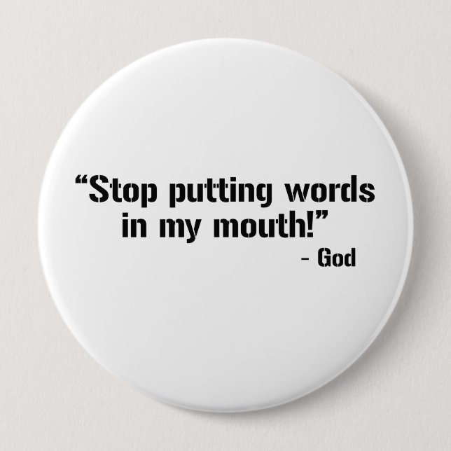 STOPPEN SIE, WÖRTER IN DEN MUND DES GOTTES BUTTON (Vorderseite)
