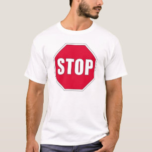 Stoppen Sie Zeichen-T - Shirt