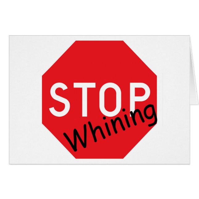STOPPEN Sie zu jammern (Vorderseite (Horizontal))