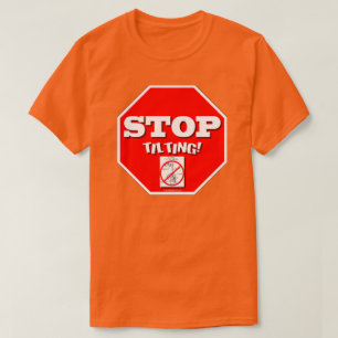 Stoppen Sie zu kippen T-Shirt