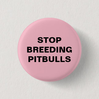 Stoppen Sie züchtenden Pitbulls Knopf (KLEIN) Button
