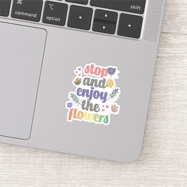 Stoppen und genießen Sie die Blume Aufkleber (Ausschnitt)