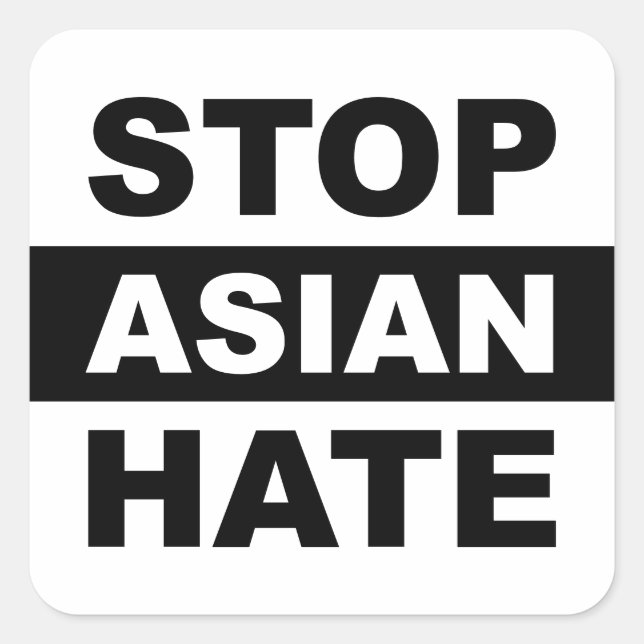 Stoppt asiatischen Hass Anti-Rassismus Slogan Whit Quadratischer Aufkleber (Vorderseite)
