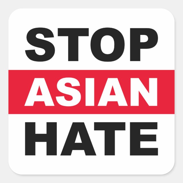 Stoppt asiatischen Hass Anti-Rassismus Slogan Whit Quadratischer Aufkleber (Vorderseite)