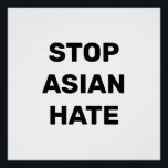 Stoppt Asiatisches Hass Schwarz-Weiß-Typografie Poster<br><div class="desc">Stoppt Asiatisches Hass Schwarz-Weiß moderne Typografie Poster. Stoppt die Gewalt gegen asiatische Menschen,  Stoppt Covid 19 Corona-Virus Hassverbrechen. Dies ist eine großartige Möglichkeit,  Ihren asiatischen Stolz zu beweisen und den Monat des asiatischen Amerikanischen und Pazifischen Islander (AAPI)-Erbes zu feiern.</div>