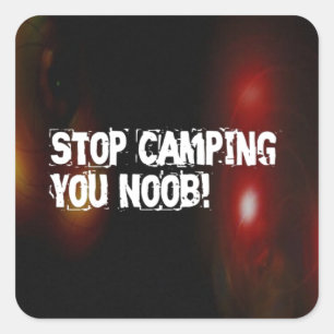 Stoppt Camping You Noob Quadratischer Aufkleber
