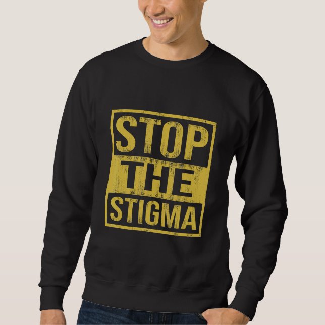 Stoppt das Bewusstsein für psychische Gesundheit v Sweatshirt (Vorderseite)