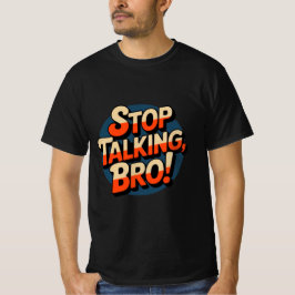 Stoppt das Gespräch Bro - Kühne Haltung T-Shirt