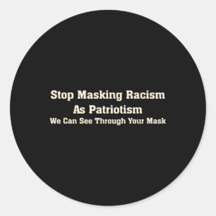 Stoppt das Maskieren von Rassismus mit Patriotismu Runder Aufkleber