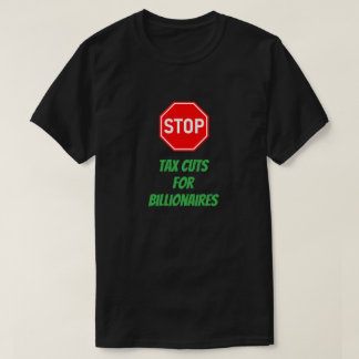 Stoppt das Wohlergehen der Reichen und die Steuers T-Shirt