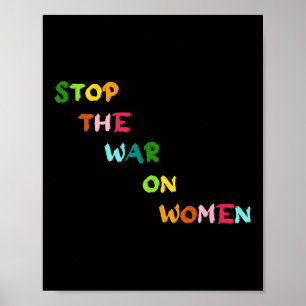 Stoppt den Krieg gegen Frauen, die ihre Wahl Fraue Poster