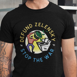 Stoppt den Krieg Ukraine T-Shirt Defund Zelensky