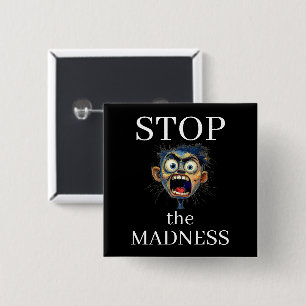 Stoppt den Wahnsinns-Button Button