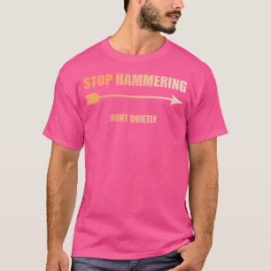 Stoppt die Hammering-Jagd ruhig T-Shirt