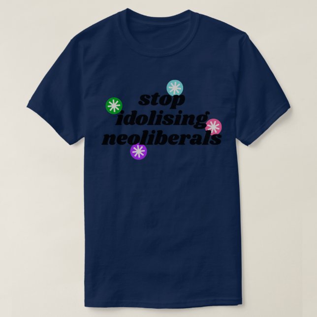 Stoppt die Idolisierung der neoliberalen Demokrate T-Shirt (Design vorne)