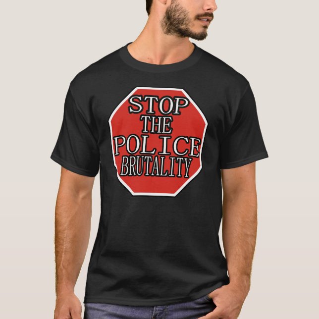 Stoppt die Polizeibrutalität — T - Shirt (Vorderseite)