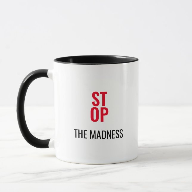 Stoppt die Tasse des Madness-Zitats (Links)