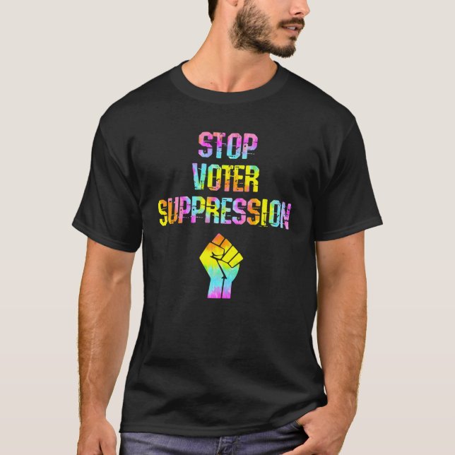 Stoppt die Unterdrückung der Stimmrechte Gefärbte  T-Shirt (Vorderseite)