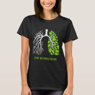 Stoppt Entwaldung - Die Lungen Der Natur T-Shirt