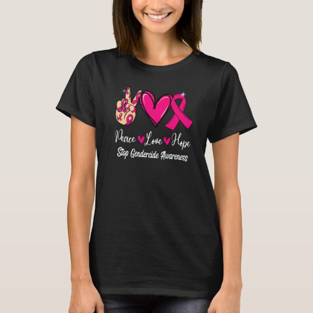 Stoppt Genderzid Bewusstsein Frieden Liebe Hoffnun T-Shirt (Vorderseite)